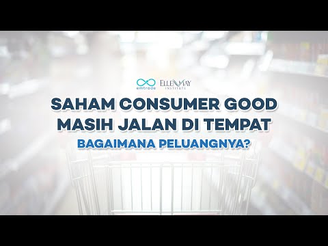 Saham Consumer Good Masih Jalan di Tempat. Bagaimana Peluangnya?
