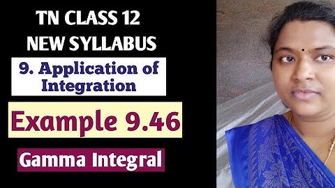 Class 12 Maths| Example 9.46 | chapter 9 | Application of Integration| samacheer| Gamma Integral