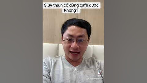 Suy thận có uống cafe được không #bshungdinhduong #nreci #suythanman #cafe #doctor