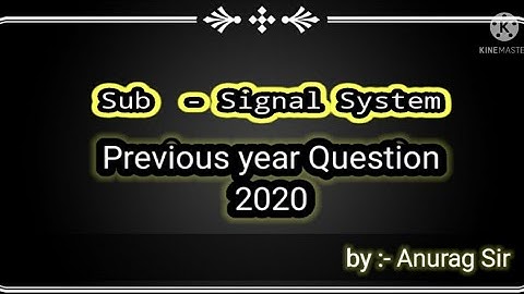 Signal System || Previous Year Objective Question Solution 2020 || By-Anurag Sir