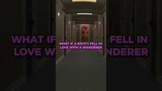 ?What If A Entity Fell In Love With A Wanderer☁️ shorts backrooms creepypasta