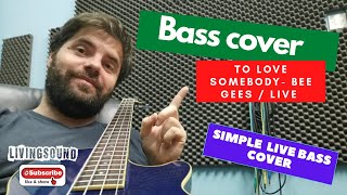 Video thumbnail of "To love somebody - Bee Gees | Simple bass cover"