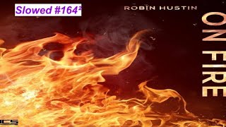 [SLOWED] #164² : Robin Hustin - On Fire (Vocal Mix) | Future Bounce | [NCS Release | Remake] | DFY