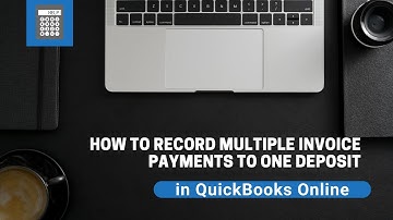 How to apply multiple invoice payments to 1 deposit in QuickBooks Online
