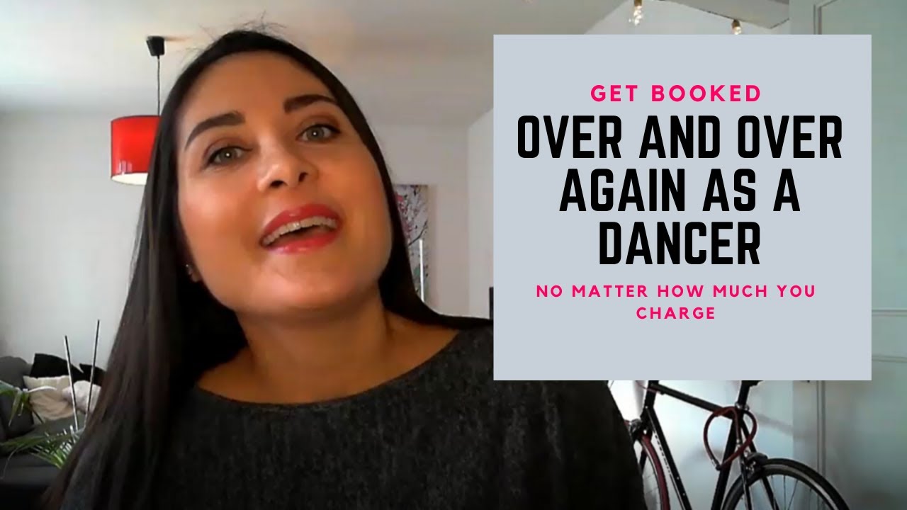 How I get booked over and over again as a dancer no matter how much I charge