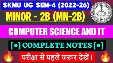 Computer Science and IT MN-2B Complete Notes Semester-4 SKMU Dumka 2022-26