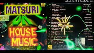 MATSURI ON HOUSE MUSIC