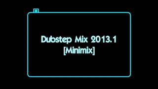 Dubstep Mix 2013.1 (Minimix)