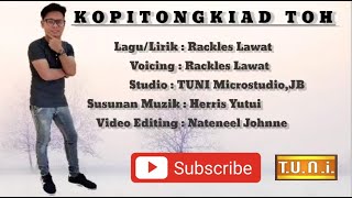 VIDEO LIRIK : KOPITONGKIAD TOH - RACKLES LAWAT