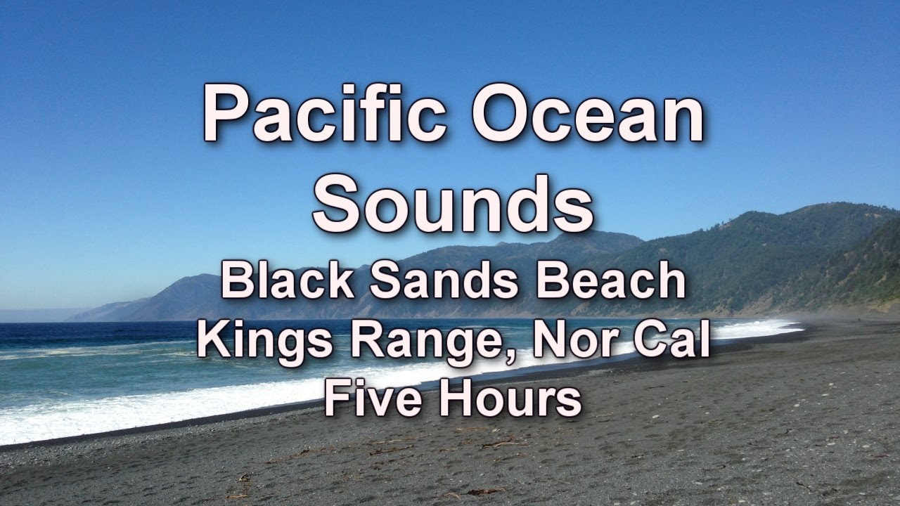 Pacific Ocean Sounds - Lost Coast - Five Hours - Relaxation Sounds