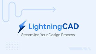 LightningCAD: Streamline Your Design Process