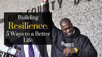Building Resilience: 5 Ways to a Better Life | 4 Minute Video