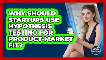 Why Should Startups Use Hypothesis Testing For Product-market Fit? - The Startup Growth Hub