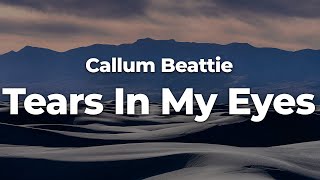 Callum Beattie - Tears In My Eyes (Letra/Lyrics) | Official Music Video
