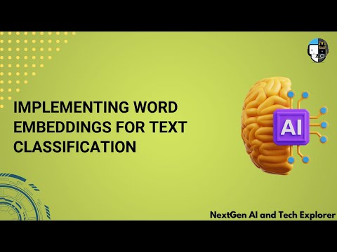 Implementing Word Embeddings for Text Classification