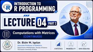 Introduction to R Programming | Lecture 04 (Part 2): Computations with Matrices (Continued)