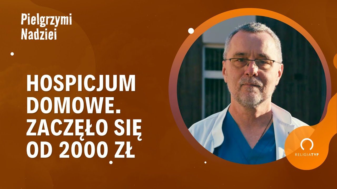 Pielgrzymi Nadziei - dr Paweł Grabowski - Hospicjum Proroka Eliasza