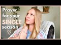 Prayer for Your Single Season | What to Pray + Pray Along with Me