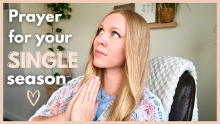 Prayer for Your Single Season | What to Pray + Pray Along with Me