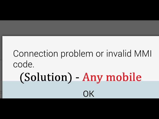 How To Fix Connection Problem Or Invalid Mmi Code When Running Ussd Code In Any Mobile Phone Youtube
