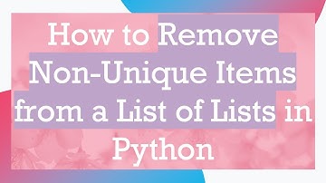 How to Remove Non-Unique Items from a List of Lists in Python
