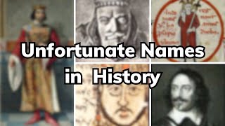 Really Unfortunate Names in History...