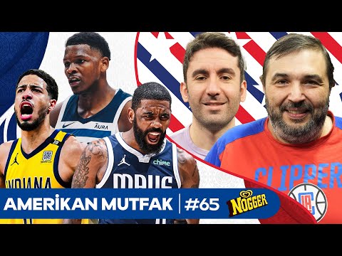 Edwards Fenomeni, NYK-IND Tahmini, Dallas, Mitchell I Kaan Kural-İnan Özdemir & Amerikan Mutfak B65