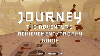 ADVENTURE Trophy / Achievement Fast & Easy Guide / Walkthrough | Journey | No Commentary