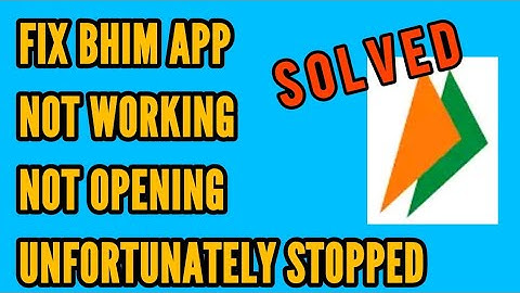 How to Fix Bhim App Not Working/Opening || Unfortunately Stopped Problem Solved