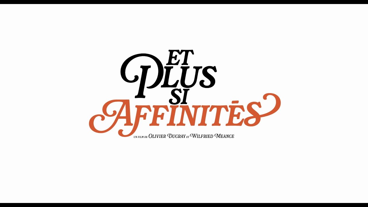 Et plus si affinités (2023) - Bande annonce HD - YouTube