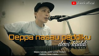 Deppa nassau peddiku - Dewi Kaddi 'disonk cover' (cover lagu bugis versi akustik)