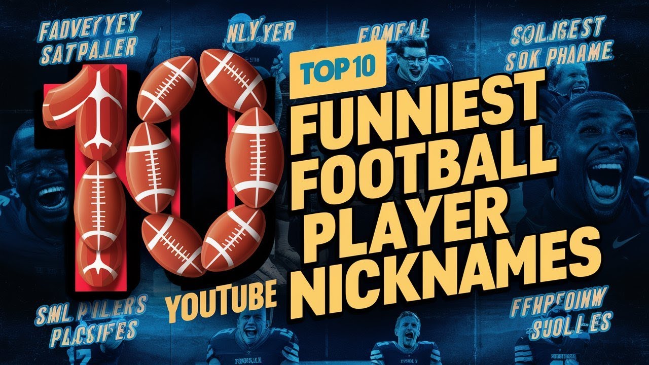 Top 10 Funniest Football Player Nicknames That Stuck YouTube