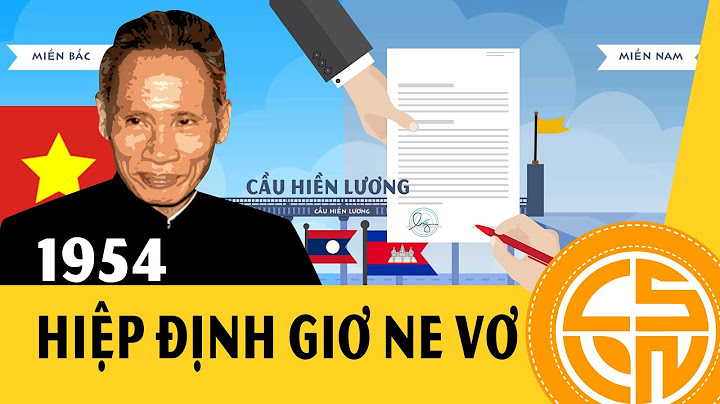 Nội dung hiệp định giơnevơ về việt nam là gì năm 2024