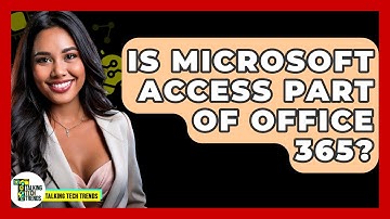 Is Microsoft Access Part of Office 365? - Talking Tech Trends