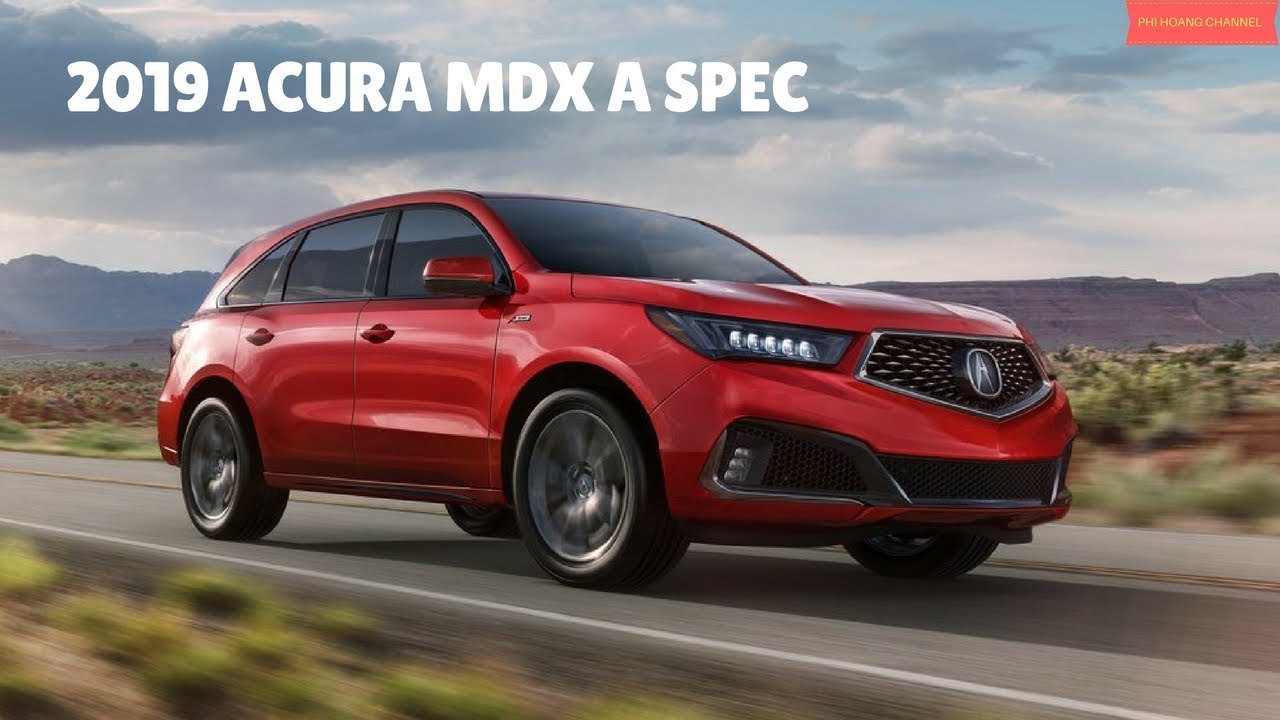 2019 acura mdx a spec interior and exterior phi hoang channel