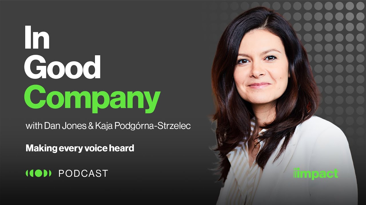 Watch 019: Making every voice heard - In Good Company with Dan Jones & Kaja Podgórna-Strzelec on YouTube.