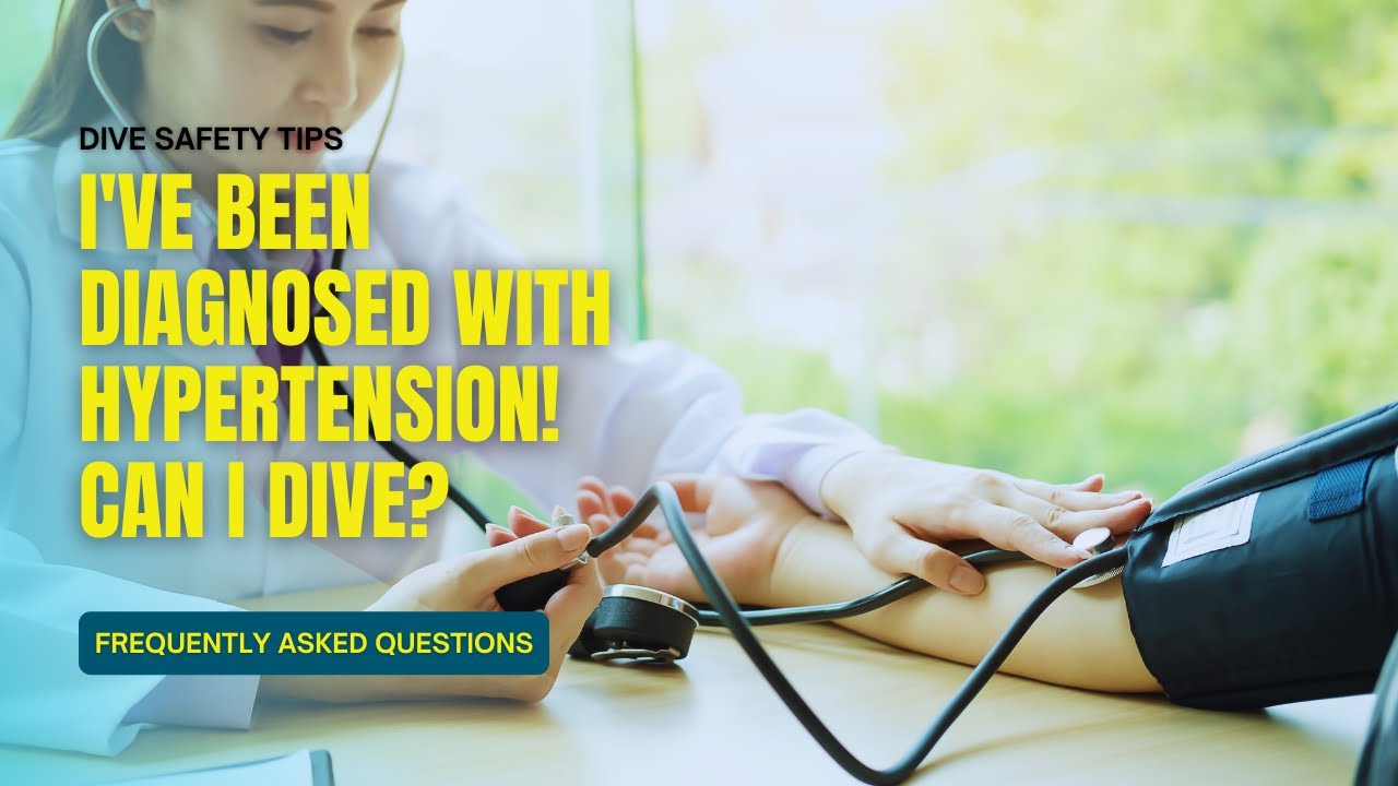 FAQ I've been diagnosed with hypertension... Can I dive? YouTube