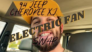 94 Jeep Cherokee XJ (Electric Fan Swap)