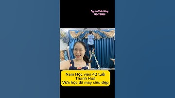 Nam học viên 42 tuổi học nghề may rèm cửa siêu nhanh