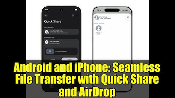 Android and iPhone: Seamless File Transfer with Quick Share and AirDrop