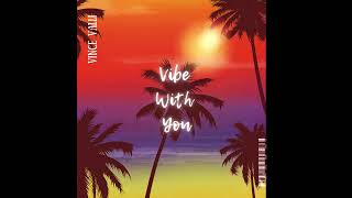 Vibe With You