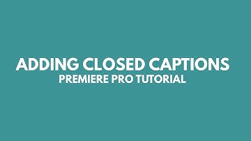 How to Add Closed Captions in Premiere Pro CC