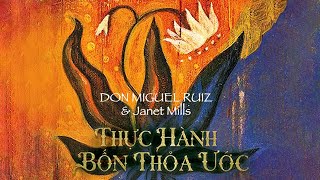 [Sách Nói] Thực Hành Bốn Thỏa Ước - Chương 1 | Janet Mills , don Miguel Ruiz