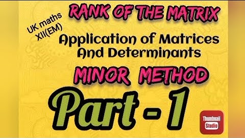UK maths//12th EM// chapter 1// part 1//Rank of the matrix// Minor method