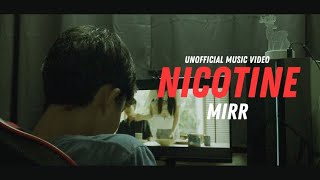 Mirrr // นิโคติน (nicotine) x ลืมเปิดฝาเลนส์ทีม | (Unofficial Music Video)