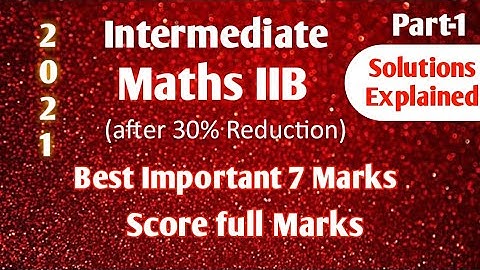 Intermediate MATHS IIB PARABOLA || 7 Marks Questions Explained Clearly for Public (30% Reduced) 2021