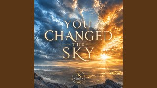 You Changed the Sky