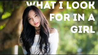 What I Look For In A Girl