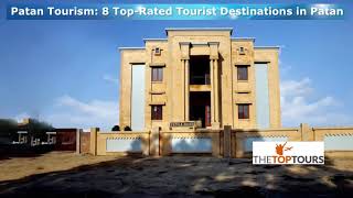 8 Best Places To Visit in Patan | Patan Tourism | Gujarat Tours | TheTopTours 8 Best Places To Visit in Patan | Patan Tourism | Gujarat Tours | TheTopTours