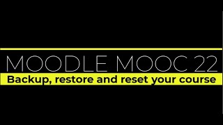 Moodle MOOC 22 - Backup restore and reset